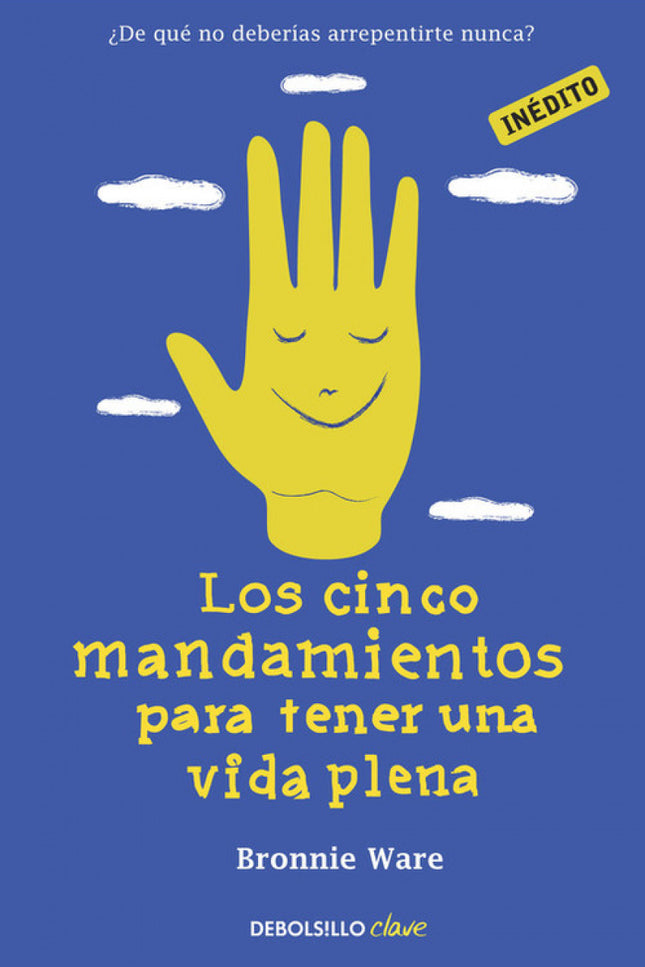 Libro Los Cinco Mandamientos Para Tener Una Vida Plena: En el momento de tu muerte, ¿te lamentarás amargamente por lo qu