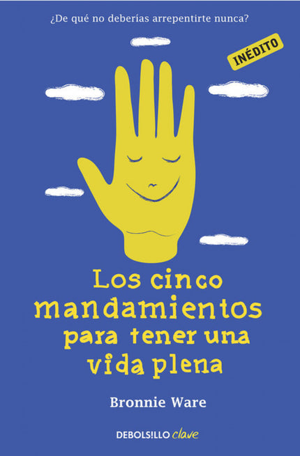 Libro Los Cinco Mandamientos Para Tener Una Vida Plena: En el momento de tu muerte, ¿te lamentarás amargamente por lo qu