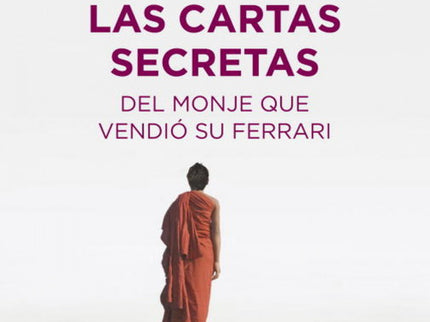 Libro Cartas Secretas Del Monje Que Vendio Su Ferrari: Más de 5 millones de libros vendidos en todo el mundo Uno de los 