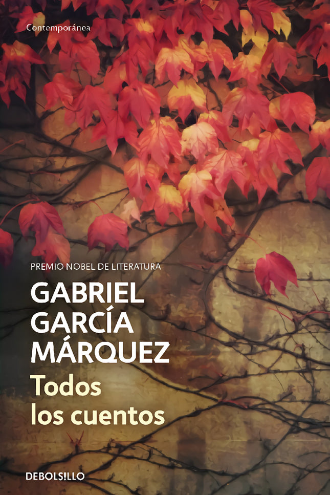 Libro Todos Los Cuentos: Por primera vez todos los cuentos del Premio Nobel de Literatura Gabriel García Márquez.