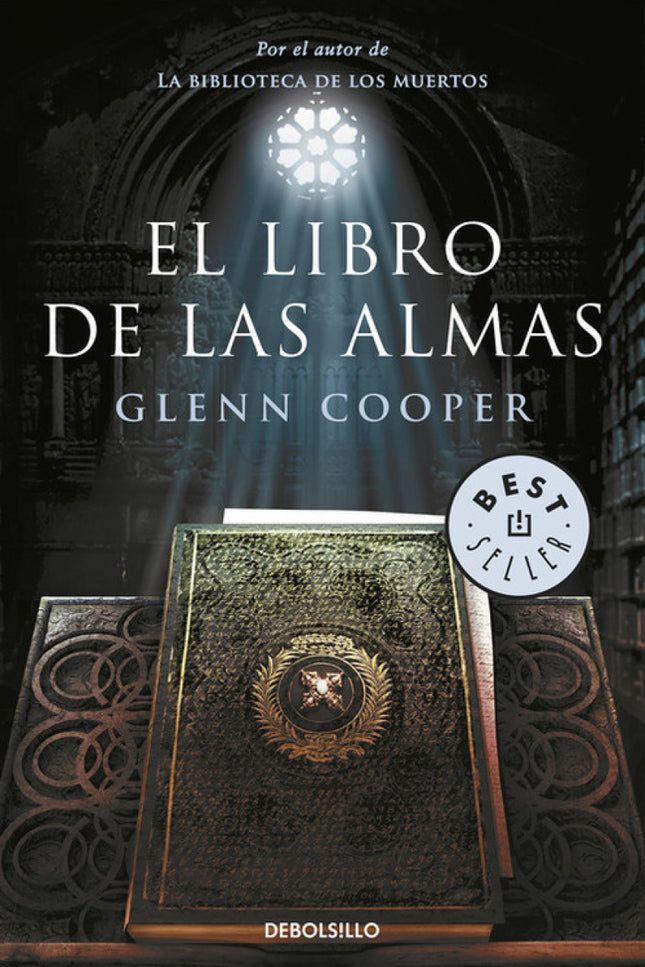 Libro El Libro De Las Almas: MAS DE 3. 000. 000 DE LECTORES YA SON ADICTOS A LOS THRILLERS DE GLENN COOPER ¿QUE HARIAS S