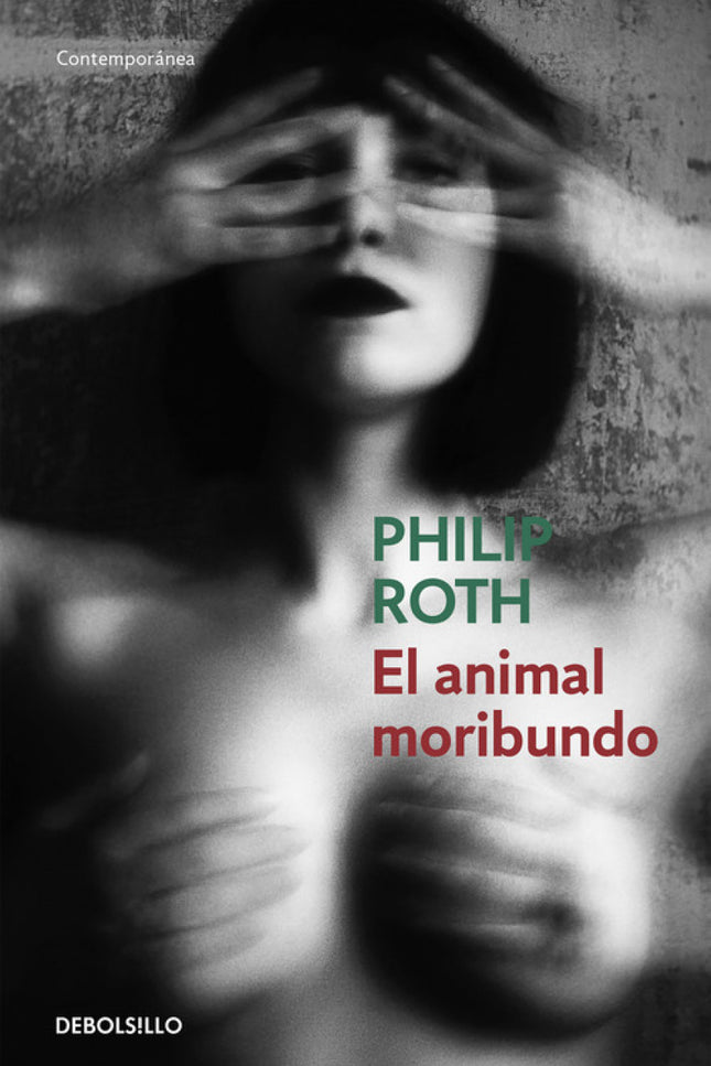 Libro El Animal Moribundo: Sólo el sexo y el fulgor de la belleza sirven para luchar contra el destino. Una de las novel