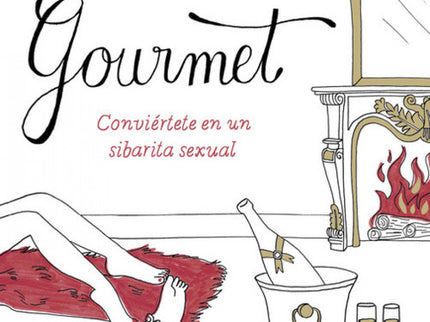 Libro Sexo Groumet: Abre tus sentidos y disfruta de sofisticados encuentros sexuales. El sexo es uno de los enigmas más 