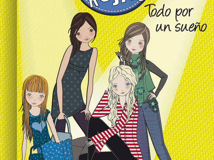 Libro Todo Por Un Sueño: A la vuelta del campamento, Lucía está convencida de que a Frida, Bea y Marta ya no les importa