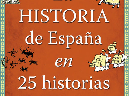 La Historia De España En 25 Historias