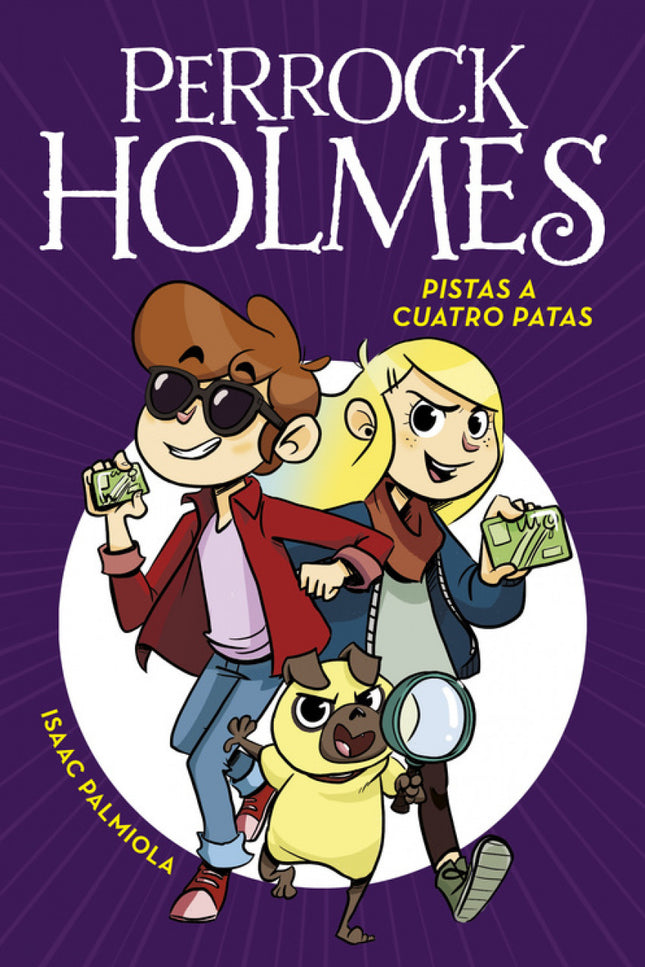 Libro Pistas A Cuatro Patas: Descubre #PerrockHolmes, la nueva serie de detectives juvenil con más suspense, aventura y 