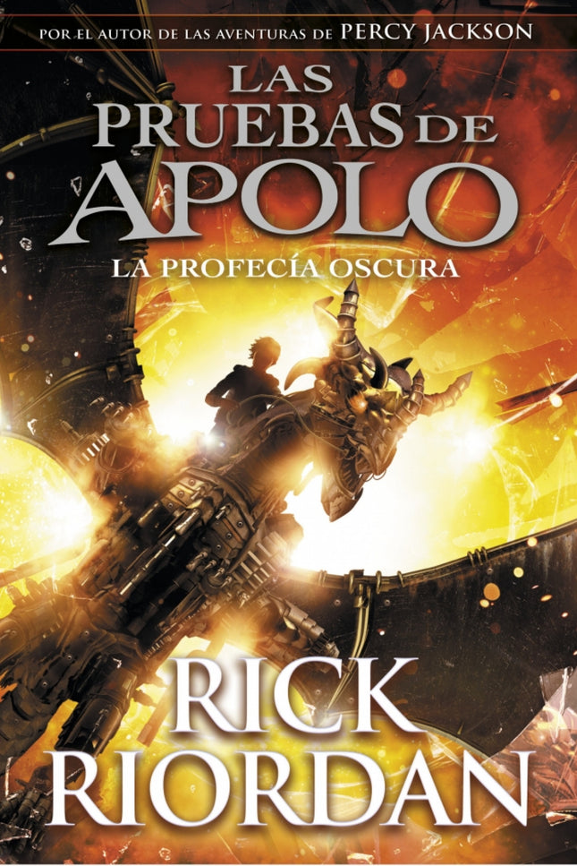 Libro La Profecia Oscura (las Pruebas De Apolo 2): Todo el mundo sabe que no hay que meterse con Zeus, pero su hijo Apol