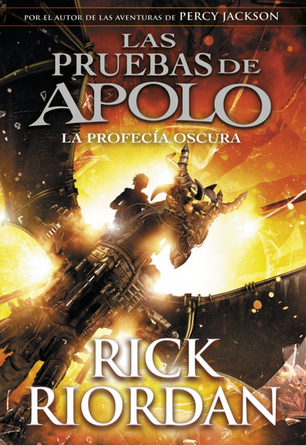Libro La Profecia Oscura (las Pruebas De Apolo 2): Todo el mundo sabe que no hay que meterse con Zeus, pero su hijo Apol