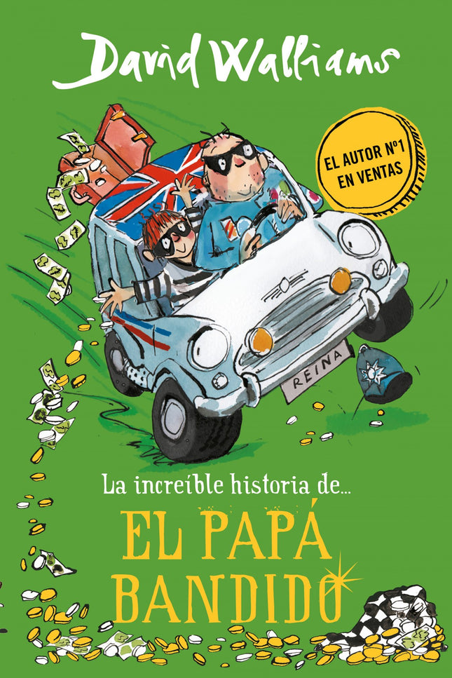 Libro El Papá Bandido: Esta es la increíble historia de Gilbert y de su papá. . . íque es ladrón!Humor y aventuras de la