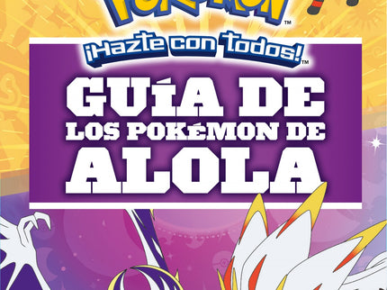 Libro Guía De Los Pokemon Alola: La guía oficial con todo lo que necesitas saber sobre los Pokémon de Alola. íBienvenido