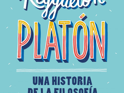 Libro Dame Reggaeton, Platón: #DameReggaetónPlatón¿Quién soy? ¿Por qué soy así? ¿La vida es un asco? ¿Estamos condenados