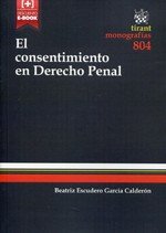 El consentimiento en Derecho Penal - Beatriz Escudero García Calderón - Tapa blanda