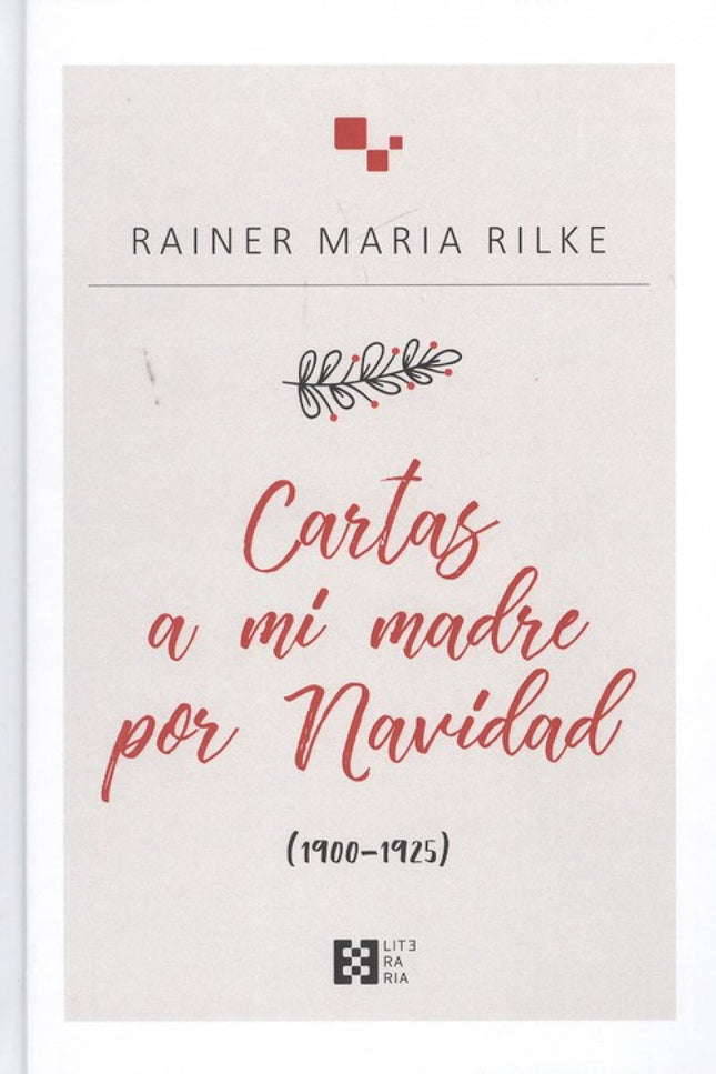 Libro Cartas A Mi Madre Por Navidad: Rainer Maria Rilke mantuvo una peculiar y nunca interrumpida correspondencia navideña con su madre, Sophie Entz, desde 1900 --cuando se establece en la colonia de artistas de Worpswede, cerca de Bremen-- hasta 1925, año anterior a su fallecimiento. Estas cartas sobresalen por la homogeneidad de su contenido y tono respecto de la ingente correspondencia que el poeta envió a su madre, con quien tuvo una relación cuanto menos problemática.