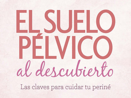 Libro Suelo Pélvico Al Descubierto. Las Claves Para Cuidar Tu Periné: Reconecta con tu periné.Muchas mujeres sufren pérdidas de orina, disfunciones en las relaciones sexuales, prolapsos o dolor lumbar y se conforman. 'Será la edad', 'serán los partos', 'será normal', dicen.