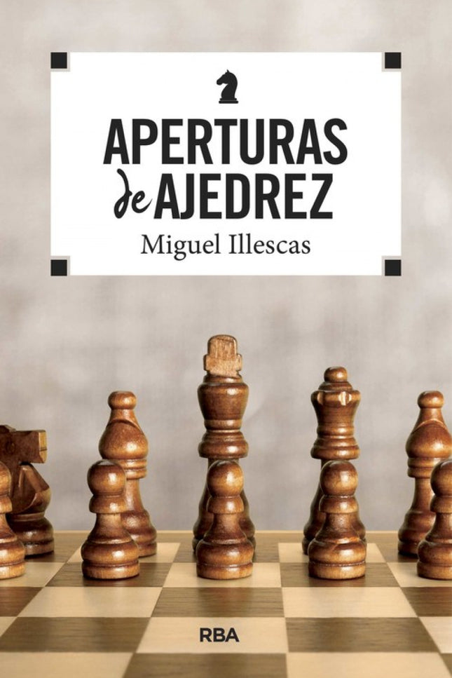 Libro Aperturas De Ajedrez: ¿Quieres desplegar las piezas, dominar el centro o enrocar rápidamente? Este curso de apertu