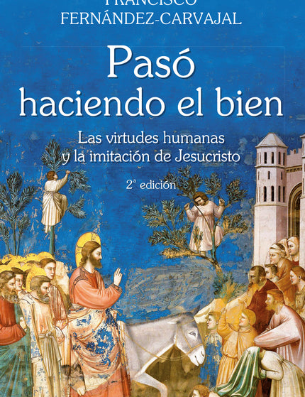 Pasó haciendo el bien - Francisco Fernández-Carvajal - RUSTICA