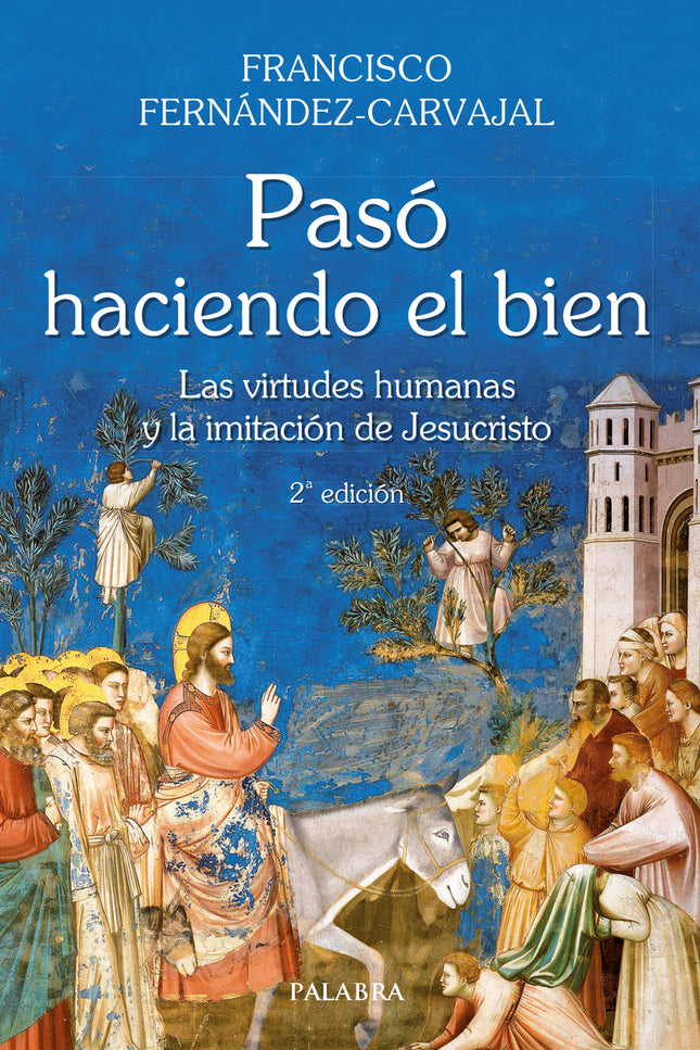 Pasó haciendo el bien - Francisco Fernández-Carvajal - RUSTICA