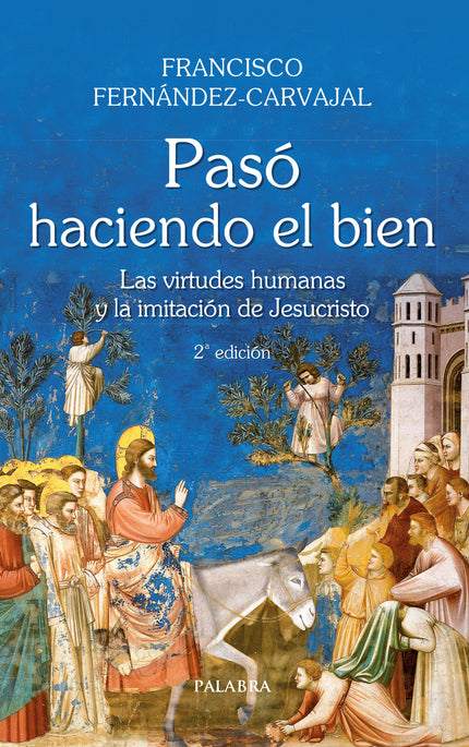 Pasó haciendo el bien - Francisco Fernández-Carvajal - RUSTICA