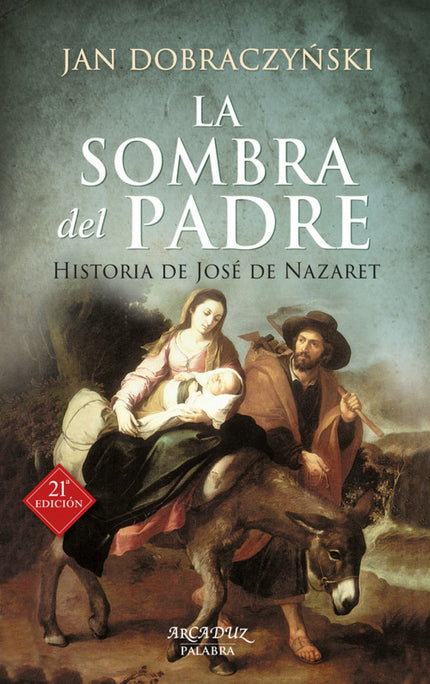 Libro La Sombra Del Padre: El autor emprende la formidable tarea de rehacer no solo la vida del Santo Patriarca, sino ta