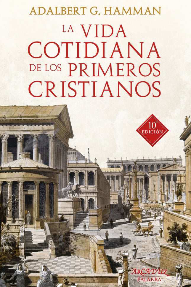 La vida cotidiana de los primeros cristianos - Adalbert G. Hamman - Tapa blanda