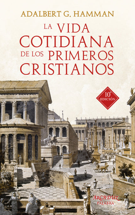 La vida cotidiana de los primeros cristianos - Adalbert G. Hamman - Tapa blanda