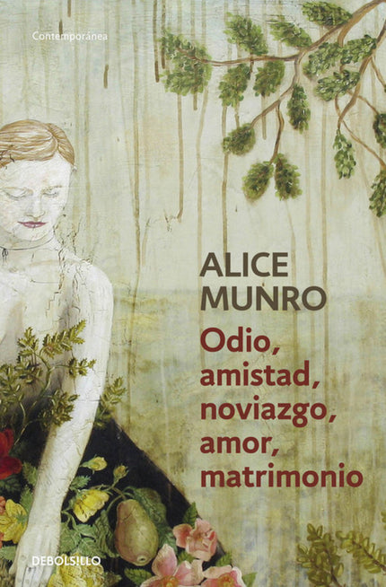 Libro Odio, Amistad, Noviazgo, Amor, Matrimonio: Alice Munro nos invita a participar en un juego cuyas reglas pronto se 