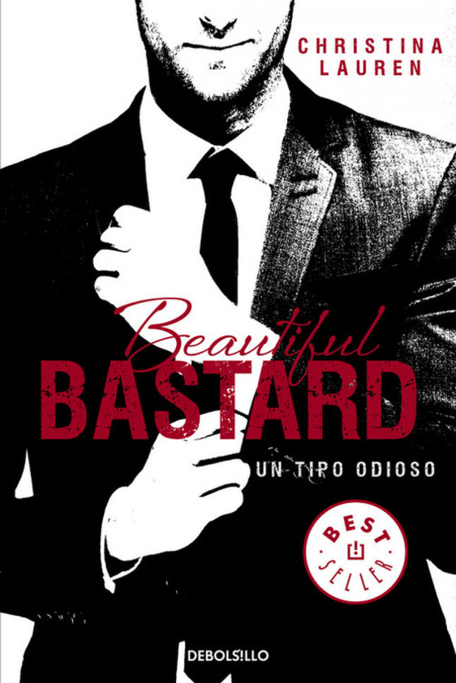 Libro Beautiful Bastard. Un Tipo Odioso: Inteligente, trabajadora y decidida a terminar su máster con la nota más alta, 