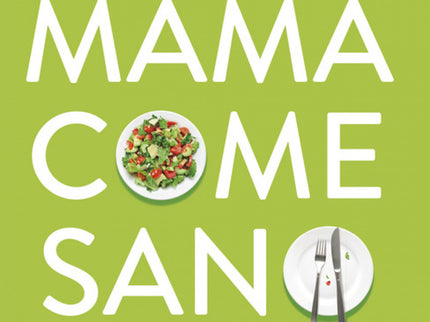 Libro Mamá Come Sano: El embarazo y la lactancia son etapas maravillosas, pero repletas de dudas acerca de la dieta. ¿In