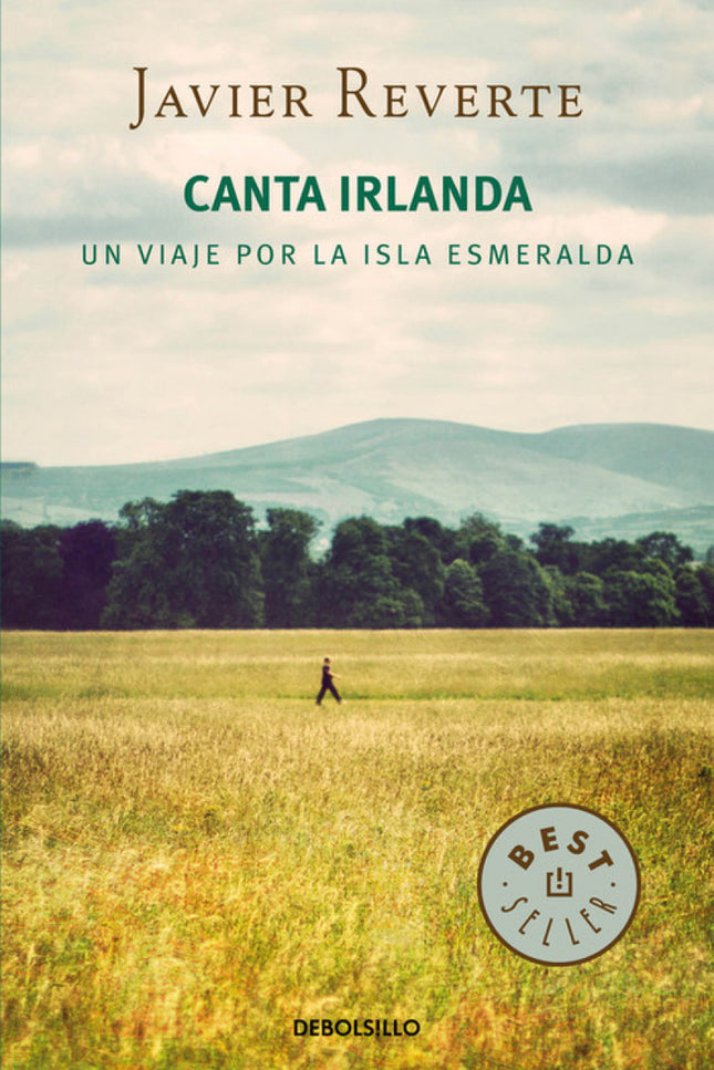 Libro Canta Irlanda: Javier Reverte vuelve a la literatura de viajes en este fascinante recorrido por la salvaje Irlanda