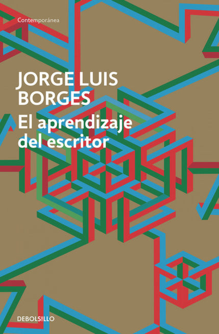 Libro El Aprendizaje Del Escritor: Una obra inédita de Borges, única y reveladora sobre su método de escritura El taller