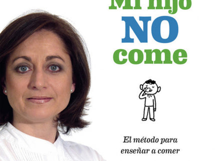 Libro Mi Hijo No Come: ¿Estás cansado de que tu hijo se niegue a comer verduras y de soportar sus chantajes? ¿Te desespe