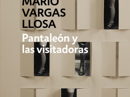 Libro Pantaleón Y Las Visitadoras: «Intenté al principio contar esta historia en serio. Descubrí que era imposible. Fue 