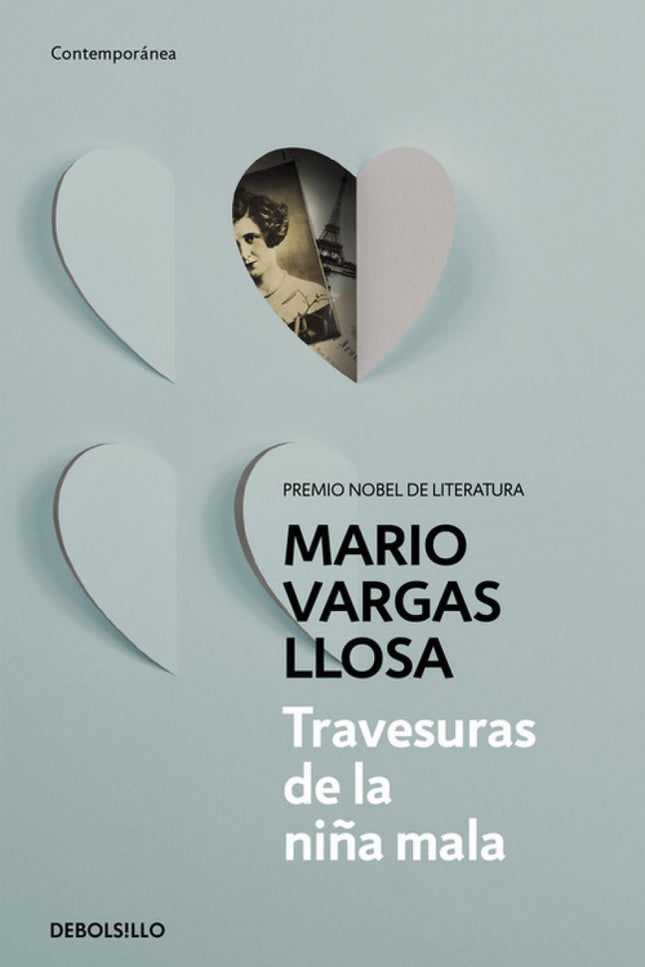 Libro Travesuras De La Niña Mala: ¿Cuál es el verdadero rostro del amor? Esta novela de Mario Vargas Llosa está hecha pa