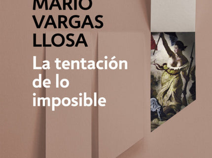 Libro La Tentación De Lo Imposible: Mario Vargas Llosa se adentra en la novela Los Miserables desde la perspectiva del l
