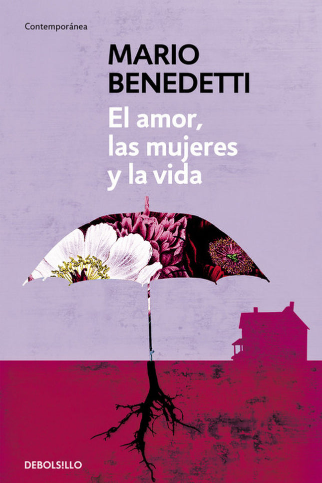 Libro El Amor, Las Mujeres Y La Vida: Este libro reúne los mejores poemas de amor escritos por Mario Benedetti, uno de l