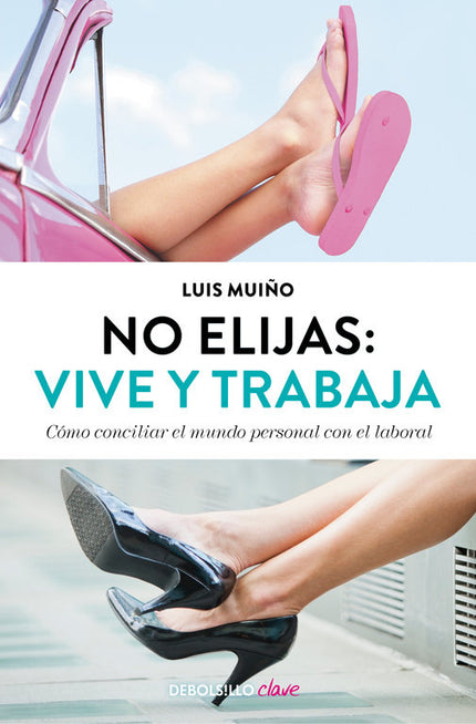 No elijas: vive y trabaja (edición actualizada) - Luis Muiño - Tapa blanda