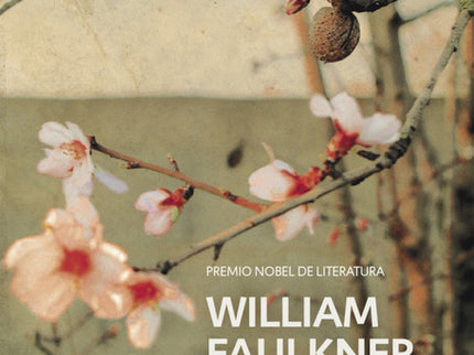 Libro El Ruido Y La Furia: Una obra maestra de la literatura que relata la degeneración progresiva de la familia Compson