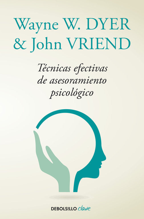 Técnicas efectivas de asesoramiento psicológico - Wayne W. Dyer - TAPA BLANDA O BOLSILLO