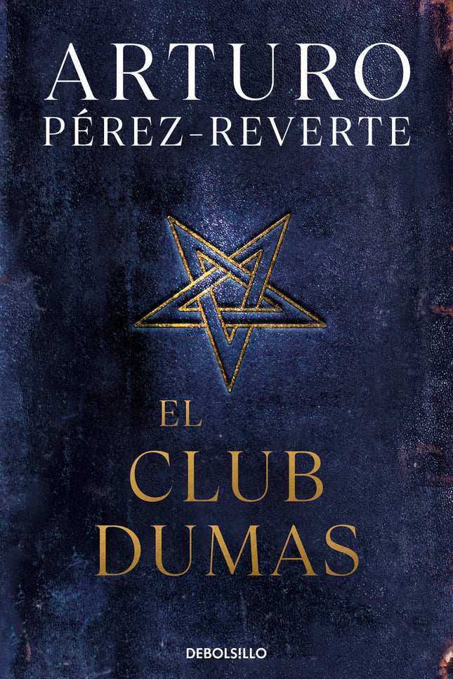 Libro El Club Dumas: La gran novela de Arturo Pérez-Reverte que abrió el camino del éxito internacional a los thrillers 