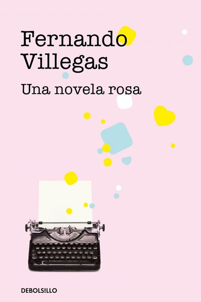 Una novela rosa - Fernando Villegas - Tapa blanda
