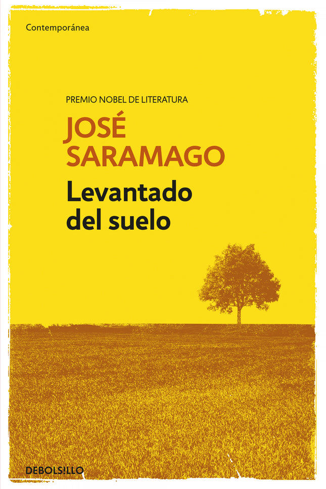 Libro Levantado Del Suelo: Con este libro se suma a la Biblioteca Saramago una obra decisiva en la trayectoria creativa 