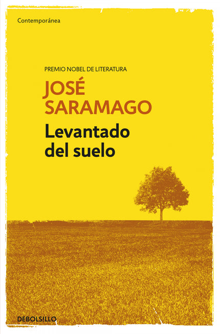 Libro Levantado Del Suelo: Con este libro se suma a la Biblioteca Saramago una obra decisiva en la trayectoria creativa 