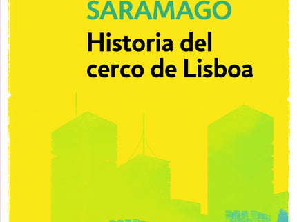 Libro Historia Del Cerco De Lisboa: Una novela contemporánea en la que caen varios cercos: el histórico de la ciudad de 