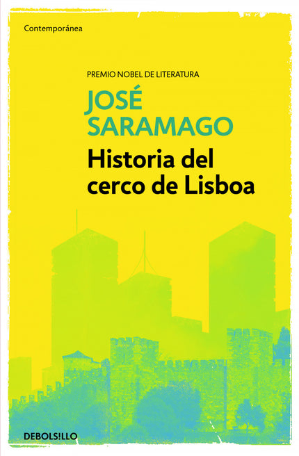 Libro Historia Del Cerco De Lisboa: Una novela contemporánea en la que caen varios cercos: el histórico de la ciudad de 