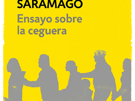 Libro Ensayos Sobre La Ceguera: Ensayo sobre la ceguera es la ficción de un autor que nos alerta sobre «la responsabilid