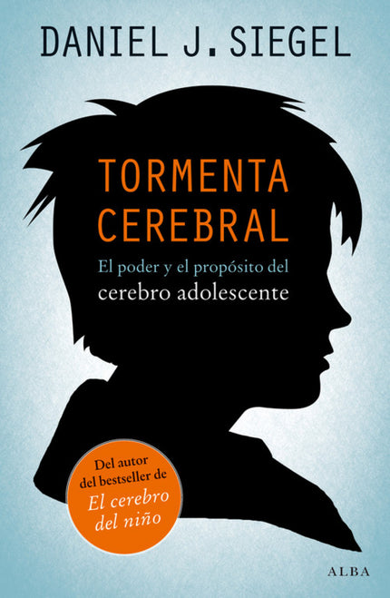 Libro Tormenta Cerebral: Entre los 12 y los 24 años el cerebro se transforma de manera decisiva y, con frecuencia, compl