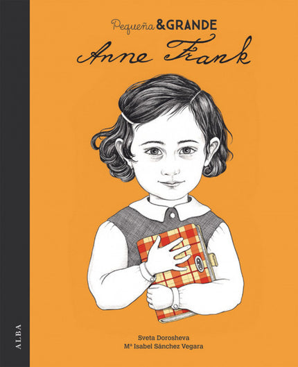 Libro Pequeña &grande Anne Frank: Anne Frank fue una niña alemana de ascendencia judía. Durante la Segunda Guerra Mu
