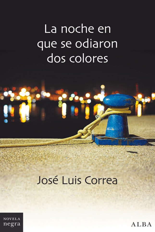 La noche en que se odiaron dos colores - José Luis Correa Santana - Tapa blanda