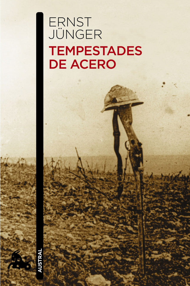 Libro Tempestades De Acero: En 1914, al estallar la primera guerra mundial, Ernst Jünger se alistó como voluntario en el