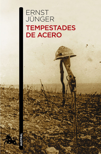 Libro Tempestades De Acero: En 1914, al estallar la primera guerra mundial, Ernst Jünger se alistó como voluntario en el